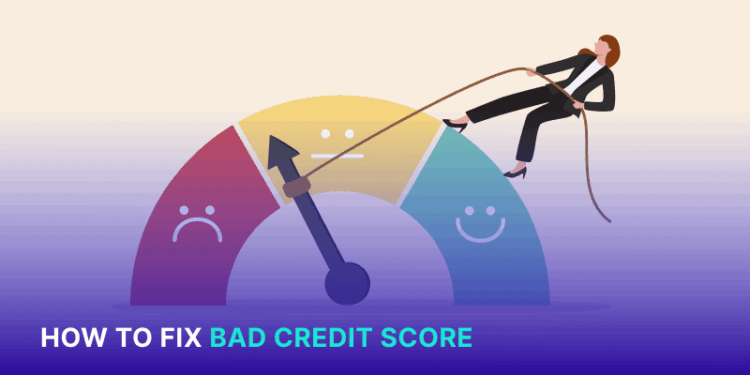 7 Ways on How To Fix Bad Credit Score